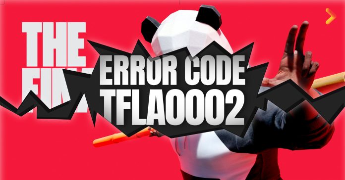 How To Fix The Finals Login Failed Error Code TFLA0002