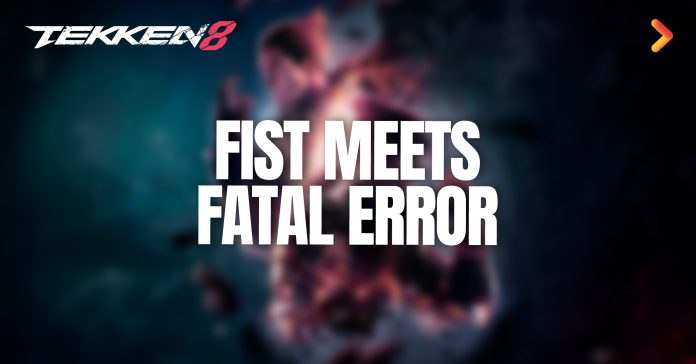 Tekken 8 Crashes Tekken 8 LowLevelFatal Error Tekken 8 Keeps Crashing Tekken 8 Crash Fix