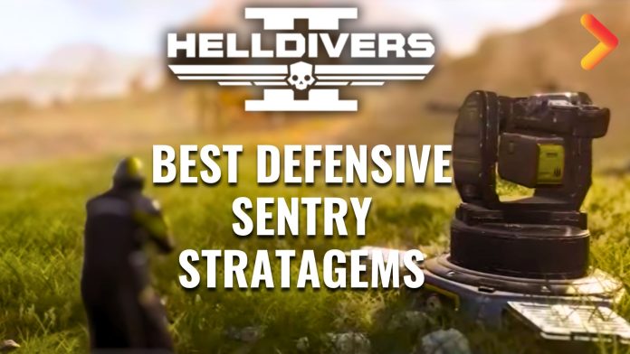 Best Sentry Stratagems in Helldivers 2 - Helldivers 2 Stratagems Tier List - Best Defensive Stratagems Helldivers 2