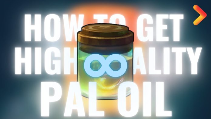 How To Get High Quality Pal Oil in Palworld - Where Do I Find High Quality Pal Oil in Palworld - Best Pals To Get High Quality Pal Oil in Palworld - High Quaity Pal Oil Uses - High Quality Pal Oil