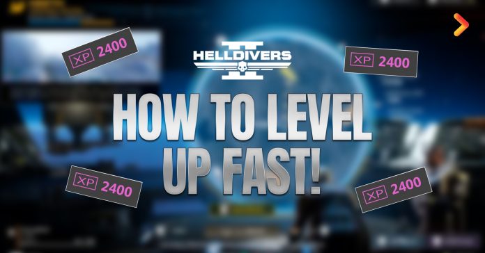 How To Level Up Faster In Helldivers 2 - How To Farm XP in Helldivers 2