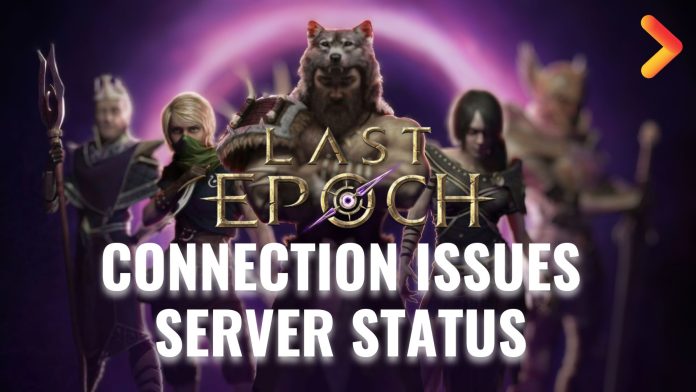 LAST EPOCH CONNECTION ISSUES LAST EPOCH SERVER STATUS LAST EPOCH SERVER OFFLINE LAST EPOCH ONLINE PLAY UNAVAILBALE