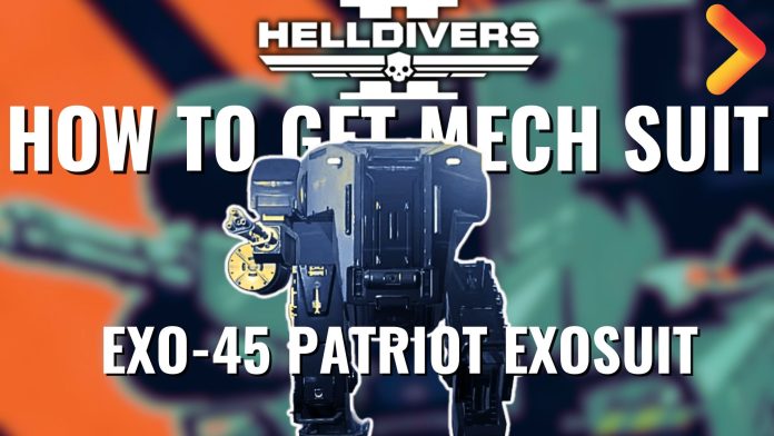 HOW TO GET MECH SUIT - How to get Exo-45 Patriot Exosuit in Helldivers 2