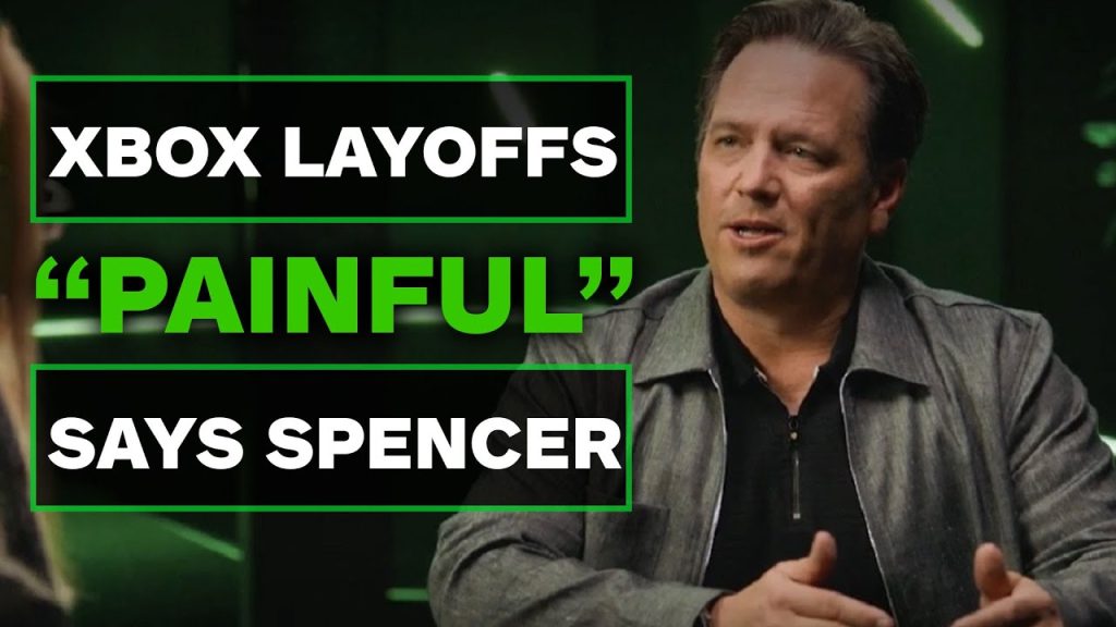 Mr. Phil Spencer, CEO of Xbox, believes layoffs are painful.