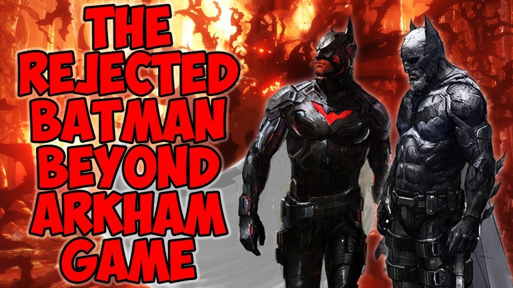 Batman Beyond Arkham Game was rejected...